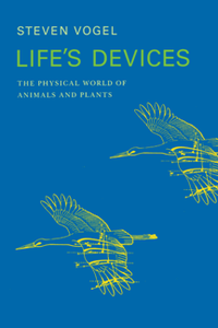 Life's Devices : The Physical World of Animals and Plants, Kindle Edition