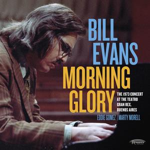 Bill Evans, Eddie Gomez‎ & Marty Morell‎ - Morning Glory: The 1973 Concert at the Teatro Gran Rex, Buenos Aires (2022)