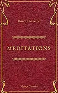 The Meditations of Marcus Aurelius (Olymp Classics)