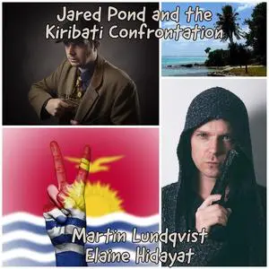 «Jared Pond and the Kiribati Confrontation» by Martin Lundqvist