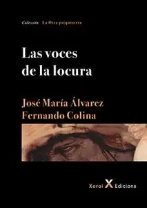 «Las voces de la locura» by José María Álvarez,Fernando Colina