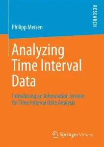 Analyzing Time Interval Data: Introducing an Information System for Time Interval Data Analysis (Repost)