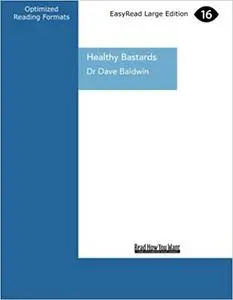Healthy Bastards: A Bloke's Guide to Being Healthy