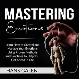 «Mastering Emotions» by Hans Galen