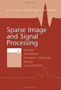 Sparse Image and Signal Processing: Wavelets and Related Geometric Multiscale Analysis, 2 edition