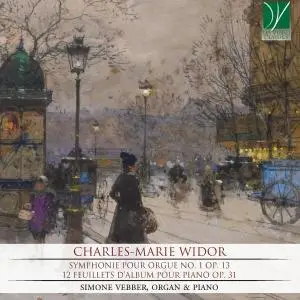 Simone Vebber - Charles-Marie Widor - Symphonie pour orgue No. 1 Op. 13 - 12 Feuillets d'album pour piano Op. 31 (2019)