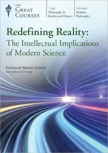 TTC Video - Redefining Reality: The Intellectual Implications of Modern Science