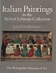 The Italian Paintings: The Robert Lehman Collection, Vol.1