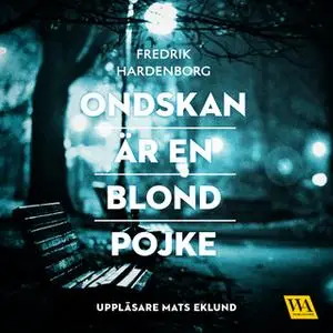 «Ondskan är en blond pojke» by Fredrik Hardenborg