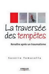 Saverio Tomasella, "La traversée des tempêtes - Renaître après un traumatisme"