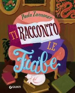 Paola Zannoner - Ti racconto le fiabe