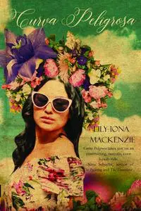 «Curva Peligrosa» by Lily MacKenzie