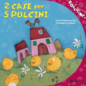 «2 case per 5 pulcini» by Fulvia Degl'Innocenti