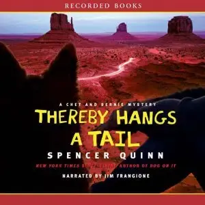 Thereby Hangs a Tail: A Chet and Bernie Mystery - Spencer Quinn