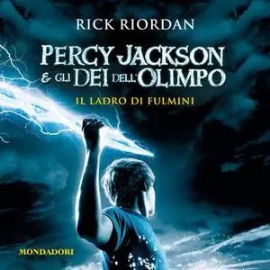 «Percy Jackson e gli Dei dell'Olimpo - 1. Il Ladro di Fulmini» by Rick Riordan