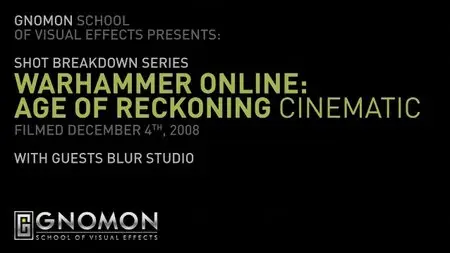 Gnomon School of Visual Effects - Blur Studio, The Making of Warhammer Online