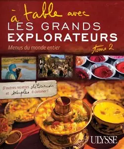 A table avec les grands explorateurs : menus du monde entier - tome 2