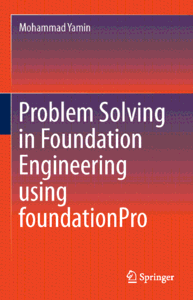 Problem Solving in Foundation Engineering using foundationPro (Repost)