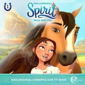 «Spirit - Folge 1: Neue Freunde / Vertrauen ist alles» by Thomas Karallus