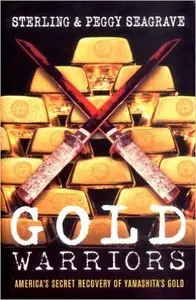 Gold Warriors. America's Secret Recovery of Yamashita's Gold