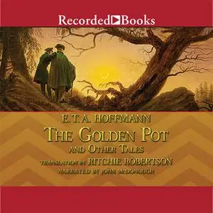 «The Golden Pot and Other Tales» by E.T.A. Hoffmann