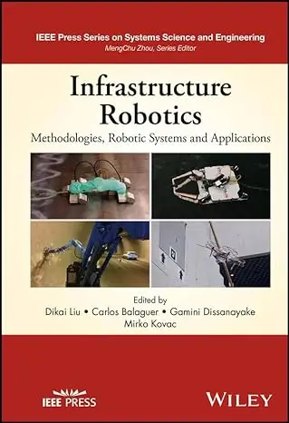 Infrastructure Robotics: Methodologies, Robotic Systems and ...