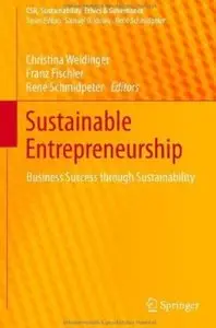 Sustainable Entrepreneurship: Business Success through Sustainability [Repost]