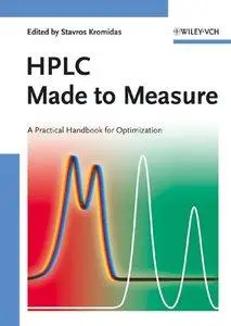 HPLC Made to Measure: A Practical Handbook for Optimization (repost)