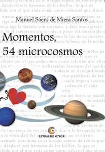 «Momentos, 54 microcosmos» by Manuel Sáenz de Miera