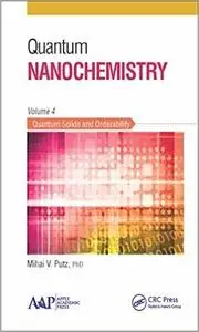 Quantum Nanochemistry, Volume Four: Quantum Solids and Orderability (repost)