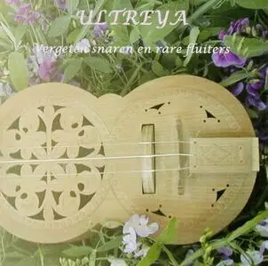 Ultreya - Vergeten Snaren en Rare Fluiters: Muziek van 13de tot 18de eeuw (2005) {Studio Ultreya F11941}