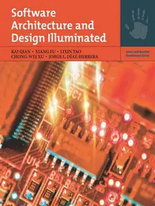"Software Architecture and Design Illuminated" by Kai Qian, Xiang Fu, Lixin Tao, Chong-wei Xu, Jorge L. Díaz-Herrera