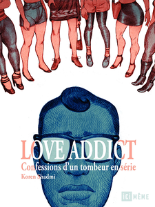 Love Addict : Confessions d'un tombeur en série