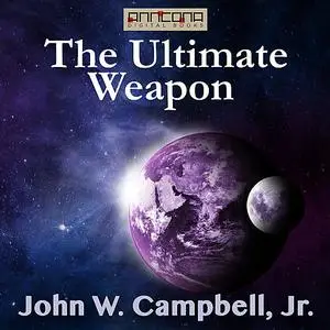 «The Ultimate Weapon» by J.R., John Campbell