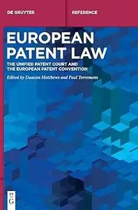 European Patent Law: The Unified Patent Court and the European Patent Convention
