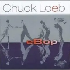 Chuck Loeb : Ebop 2003 (Smooth jazz)