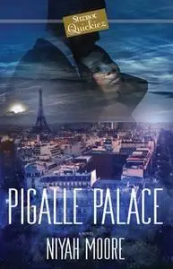 «Pigalle Palace: A Strebor Quickiez» by Niyah Moore
