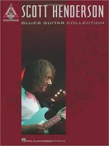 Scott Henderson - Blues Guitar Collection (Guitar Recorded Versions) [Repost]