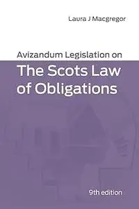 Avizandum Legislation on the Scots Law of Obligations  Ed 9