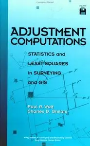 Adjustment Computations: Statistics and Least Squares in Surveying and GIS (Wiley Series in Surveying and Boundary Control)