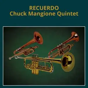 Chuck Mangione Quintet - Recuerdo (1962/1990/2021) [Official Digital Download]