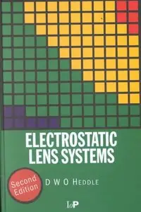 Electrostatic Lens Systems, 2nd edition by D.W.O. Heddle