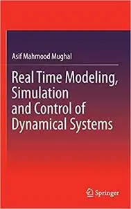 Real Time Modeling, Simulation and Control of Dynamical Systems [Repost]