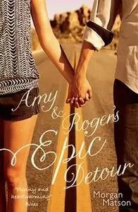 «Amy & Roger's Epic Detour» by Morgan Matson
