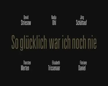 So glücklich war ich noch nie / I've Never Been Happier (2009)