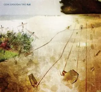 Cenk Erdoğan Trio - Ile (2008)