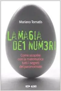 La magia dei numeri. Come scoprire con la matematica tutti i segreti del paranormale (Repost)