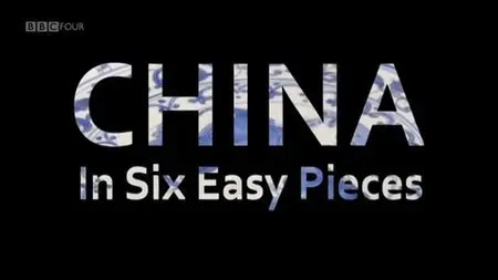 BBC - China in Six Easy Pieces (2013) (Repost)