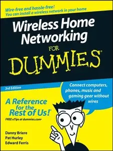 Wireless Home Networking For Dummies (Series: Dummies) 3rd Edition