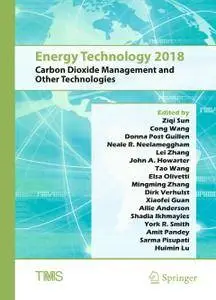 Energy Technology 2018: Carbon Dioxide Management and Other Technologies